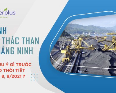Ngành khai thác than ở Quảng Ninh cần lưu ý gì trước dự báo thời tiết tháng 8, tháng 9 năm 2021?
